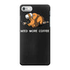 need more coffee iPhone 7 Case