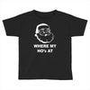 where my hoes Toddler T-shirt
