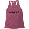 i don't care Racerback Tank