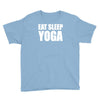 eat sleep yoga Youth Tee