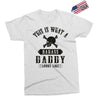 This Is What A Badass Daddy Looks Like Exclusive T-shirt