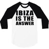 ibiza is the answer 3/4 Sleeve Shirt