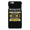 Nobody Is Perfect But If You Are A Mimi You Are Pretty Damn Close, Nob iPhone 6 Plus/6S Plus Case