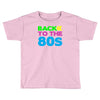 back to the 80s Toddler T-shirt