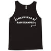 always lead by bad example Tank Top