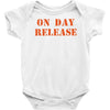 on day release Baby Onesie