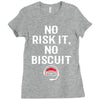 no risk it, no biscuit w Ladies Fitted T-Shirt