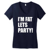 i'm fat lets's party Women's V-Neck T-Shirt
