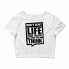 do not wait life goes faster than you think 2 Crop Top