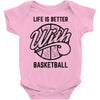 life is better with basketball Baby Bodysuit