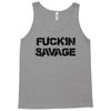 Fuckin Savage Tank Top