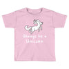 Always Be a Unicorn Toddler T-shirt