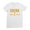 drunk in love (2) Ladies Fitted T-Shirt