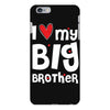 I Love My Big Brother iPhone 6 Plus/6s Plus Case