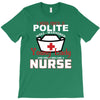 I Was One A Polite Well Mannered Young Lady And Then I Became A Nurse T-Shirt