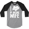 i love my awesome wife 3/4 Sleeve Shirt
