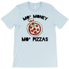 mo money mo pizzas 1 T-Shirt