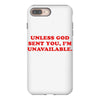 unless god sent you i'm unavailable iPhone 8 Plus