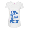 papa can fix it Maternity Scoop Neck T-shirt