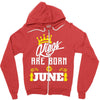 Kings Are Born In June Zipper Hoodie