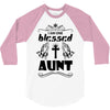 I Am One Blessed Aunt 3/4 Sleeve Shirt