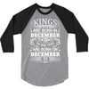Real Kings Are Born On December 21 3/4 Sleeve Shirt
