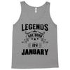 Legends Are Born In January Tank Top