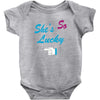 she's so lucky Baby Onesie