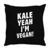 Kale Yeah I'm Vegan! Throw Pillow