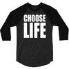 choose life 3/4 Sleeve Shirt