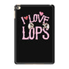 i love lops lots iPad Mini 4