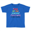 This Is My Human Costume I'm Really A Unicorn Toddler T-shirt
