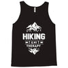 hiking is my therapy! Tank Top