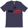 your mum T-Shirt
