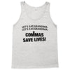 commas save lives Tank Top