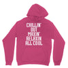 Chillin Out Maxin Relaxin All Cool Unisex Hoodie