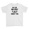 my cat was right Youth Tee