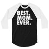 best. mom. ever 3/4 Sleeve Shirt
