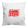 may the dark side be with you Throw Pillow