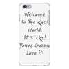welcome to real world iPhone 6 Plus/6s Plus Case