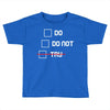 Do or Do Not Toddler T-shirt