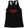 spooky shit Racerback Tank