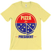 pizza for prez T-Shirt