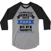 I've Been Called A Lot Of Names But Papa Is My Favorite 3/4 Sleeve Shirt