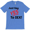 Yes To Sex! T-Shirt