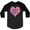 pink heart eat dirt ! t shirt   heart eat dirt graphic 3/4 Sleeve Shirt
