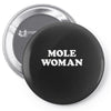 mole woman Pin-back button