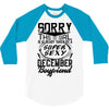 This Girl Is Taken By A Super Sexy December Boyfriend 3/4 Sleeve Shirt