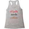 el jefe needs coffee Racerback Tank