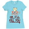 no spoilers... or i'll kill you Ladies Fitted T-Shirt